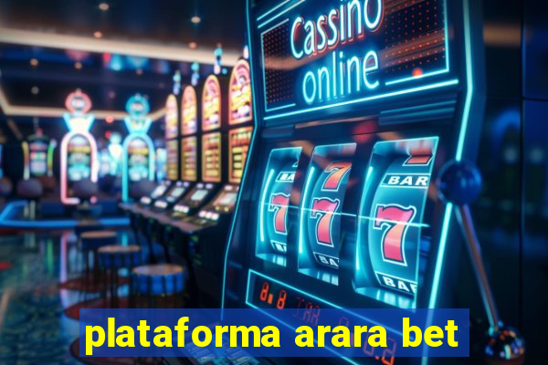 plataforma arara bet